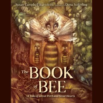 The Book of Bee: A Tale of Great Peril and Stout Hearts