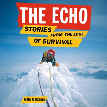 The Echo: Stories from the Edge of Survival