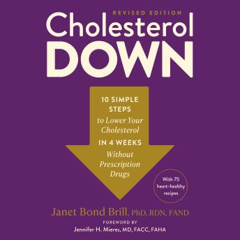 Cholesterol Down, Revised Edition: Ten Simple Steps to Lower Your Cholesterol in Four Weeks--Without Prescription Drugs