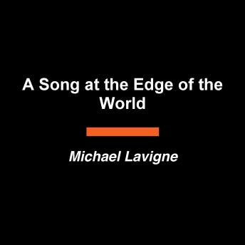 A Song at the Edge of the World: A Novel