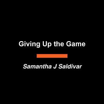 Giving Up the Game: A Novel