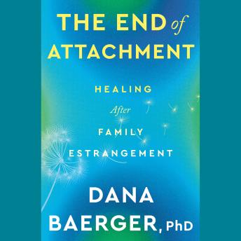 The End of Attachment: Healing After Family Estrangement