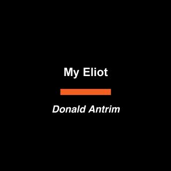 My Eliot: A Novel