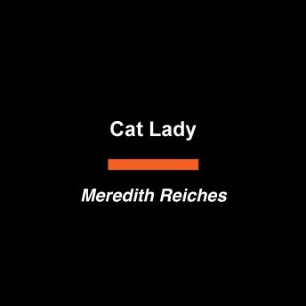 Cat Lady: A Reckoning