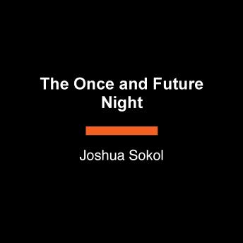 The Once and Future Night: How We Loved and Lost the Stars