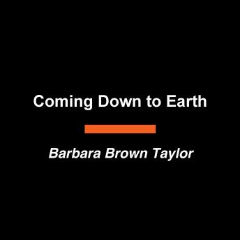 Coming Down to Earth: On Being Embraced by the Soul of a Place
