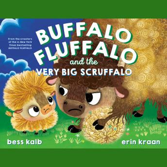 Buffalo Fluffalo and the Very Big Scruffalo