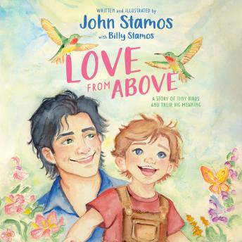 Love from Above: A Story of Tiny Birds and Their Big Meaning