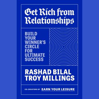 Get Rich from Relationships: Build Your Winner's Circle for Ultimate Success