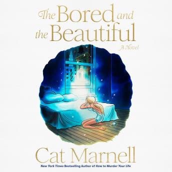 The Bored and the Beautiful: A Novel