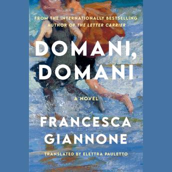 Domani, Domani: What Would You Want Your Tomorrow to Be?: A Novel