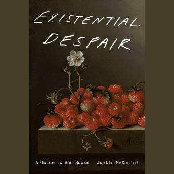 Existential Despair: A Guide to Sad Books