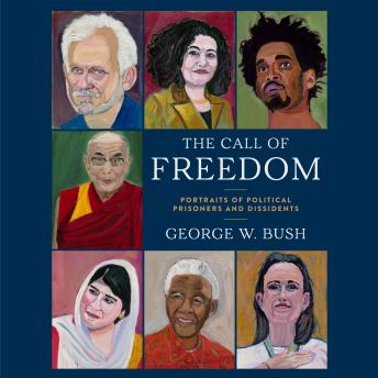 The Call of Freedom: Portraits of Political Prisoners and Dissidents