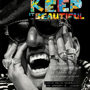 Keep It Beautiful: Inside the Funkyverse of Shock G and Digital Underground
