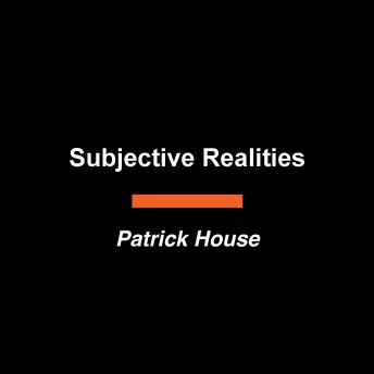 Subjective Realities: How the Way We Imagine Shapes Who We Are
