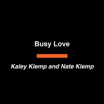 Busy Love: 27 Relationship Tools for a World That Won't Slow Down