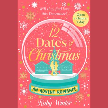 The 12 Dates of Christmas: An advent calendar romance