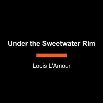 Under the Sweetwater Rim: A Novel