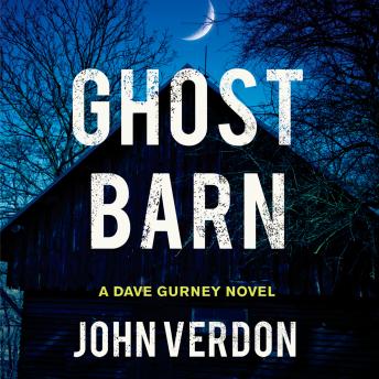 Ghost Barn: A Dave Gurney Novel