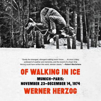Of Walking in Ice: Munich-Paris: November 23-December 14, 1974