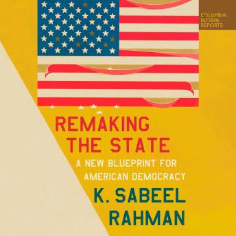 Remaking the State: A New Blueprint for American Democracy