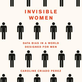 Invisible Women: Data Bias in a World Designed for Men