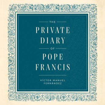 The Private Diary of Pope Francis