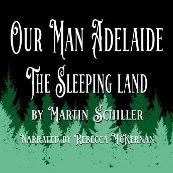 Our Man Adelaide: The Sleeping Land