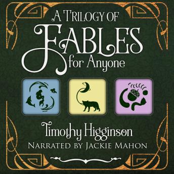 A Trilogy of Fables for Anyone