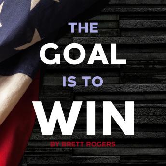 The Goal is to Win: Preparation for anyone who wants victory.