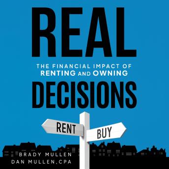 Real Decisions: The Financial Impact of Renting and Owning