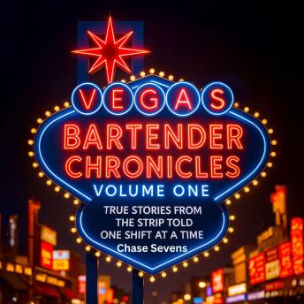 Chase  Sevens presents Vegas Bartender Chronicles: Volume OneVegas Bartender Chronicles: Volume One episode artwork