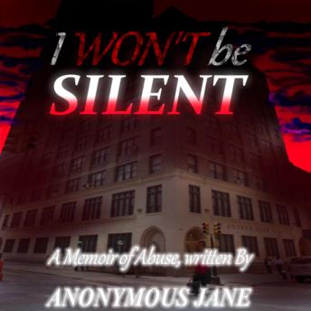 I Won’t be Silent: A Memoir of Abuse