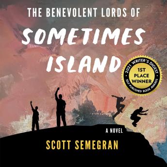 The Benevolent Lords of Sometimes Island: A Novel