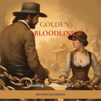 Golden Bloodline: Unvailing The Riley Legacy