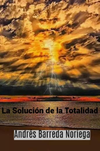 [Spanish] - La Solución de la Totalidad