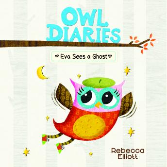 Eva Sees a Ghost: A Branches Book (Owl Diaries #2)