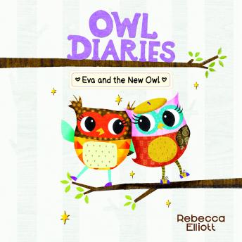 Eva and the New Owl: A Branches Book (Owl Diaries #4)