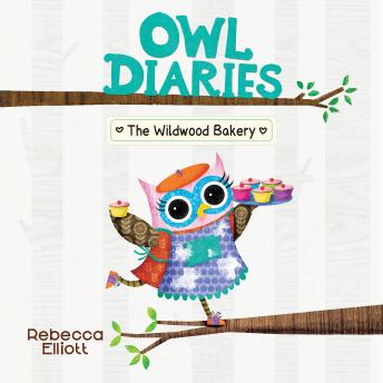 Wildwood Bakery: A Branches Book (Owl Diaries #7)