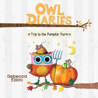 Trip to the Pumpkin Farm: A Branches Book (Owl Diaries #11)