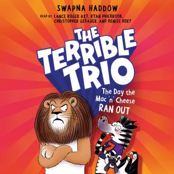 The Day the Mac ’n’ Cheese Ran Out (The Terrible Trio #2)