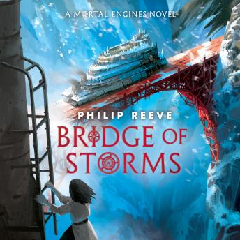 Bridge of Storms (A Mortal Engines novel)