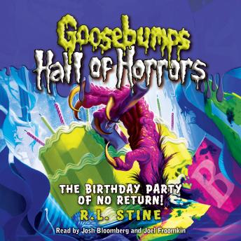The Birthday Party of No Return (Goosebumps Hall of Horrors #6)
