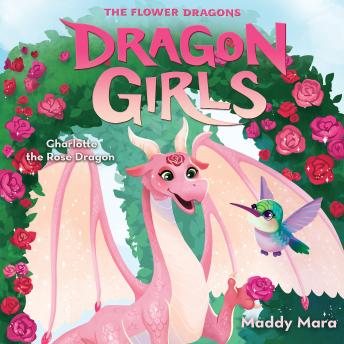 Charlotte the Rose Dragon (Dragon Girls #20)