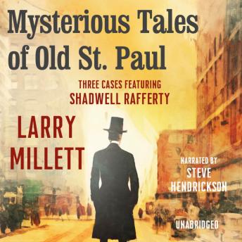 Mysterious Tales of Old St. Paul: Three Cases Featuring Shadwell Rafferty