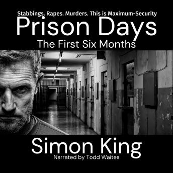 Prison Days: The First Six Months