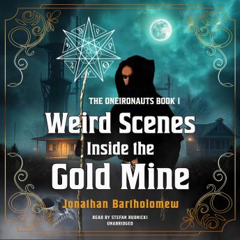 Weird Scenes Inside the Gold Mine
