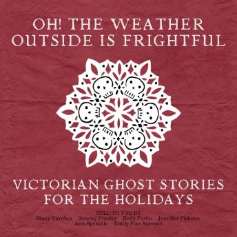 Oh! The Weather Outside Is Frightful