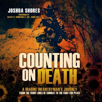 Counting on Death: A Marine Infantryman's Journey from the Front Lines of Combat to the Fight for Peace
