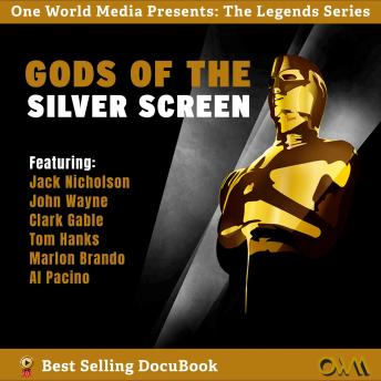 Gods of the Silver Screen: The Legends, The Power, The Secrets